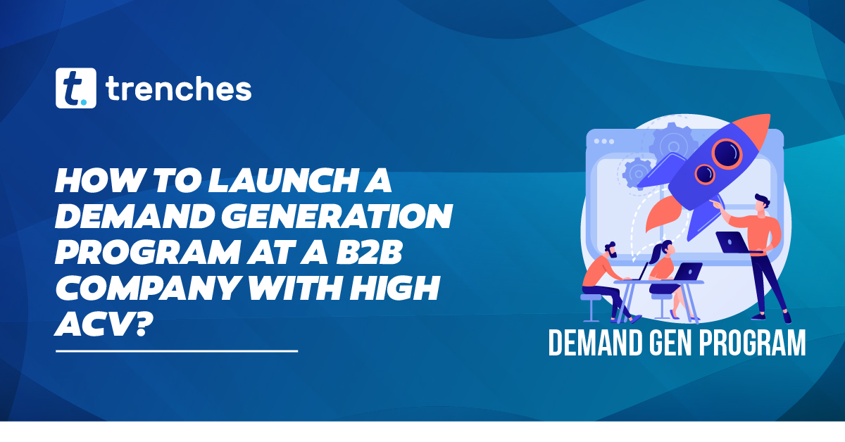 how-to-launch-a-demand-generation-program-at-a-b2b-company-with-high-ACV